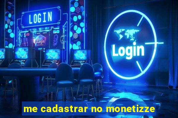 me cadastrar no monetizze